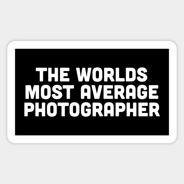 The worlds most average photographer Sticker by Trendy Tshirts